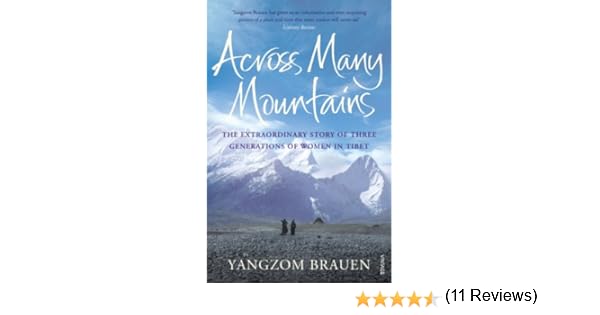 Across Many Mountains The Extraordinary Story of Three Generations of Women in Tibet